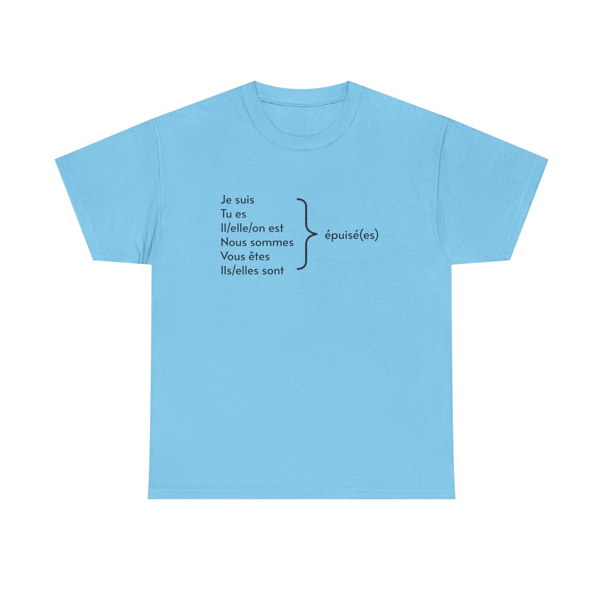 I am exhausted (Je suis épuisé) Tee