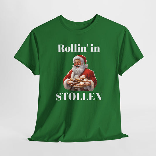 Rollin' in Stollen Unisex T-Shirt