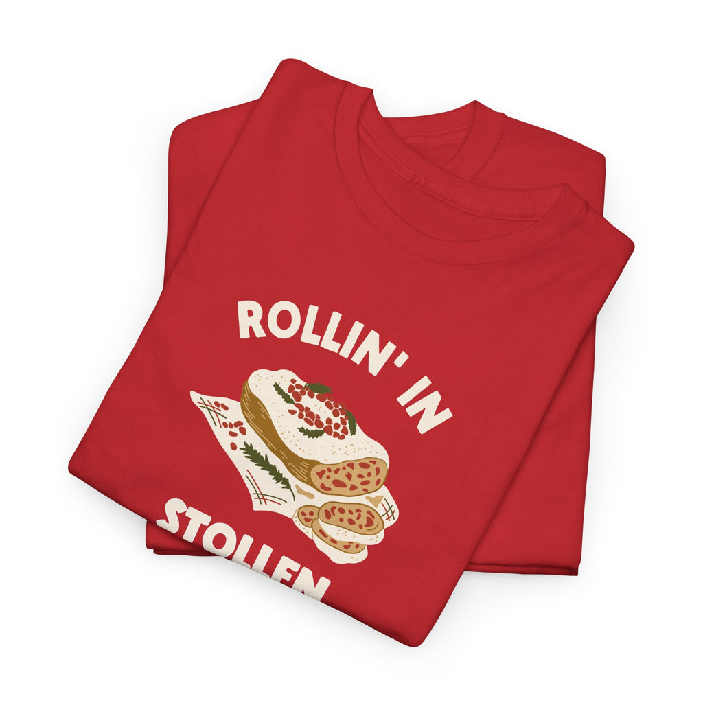 Rollin' in Stollen Tee, German Christmas Bread Holiday Shirt