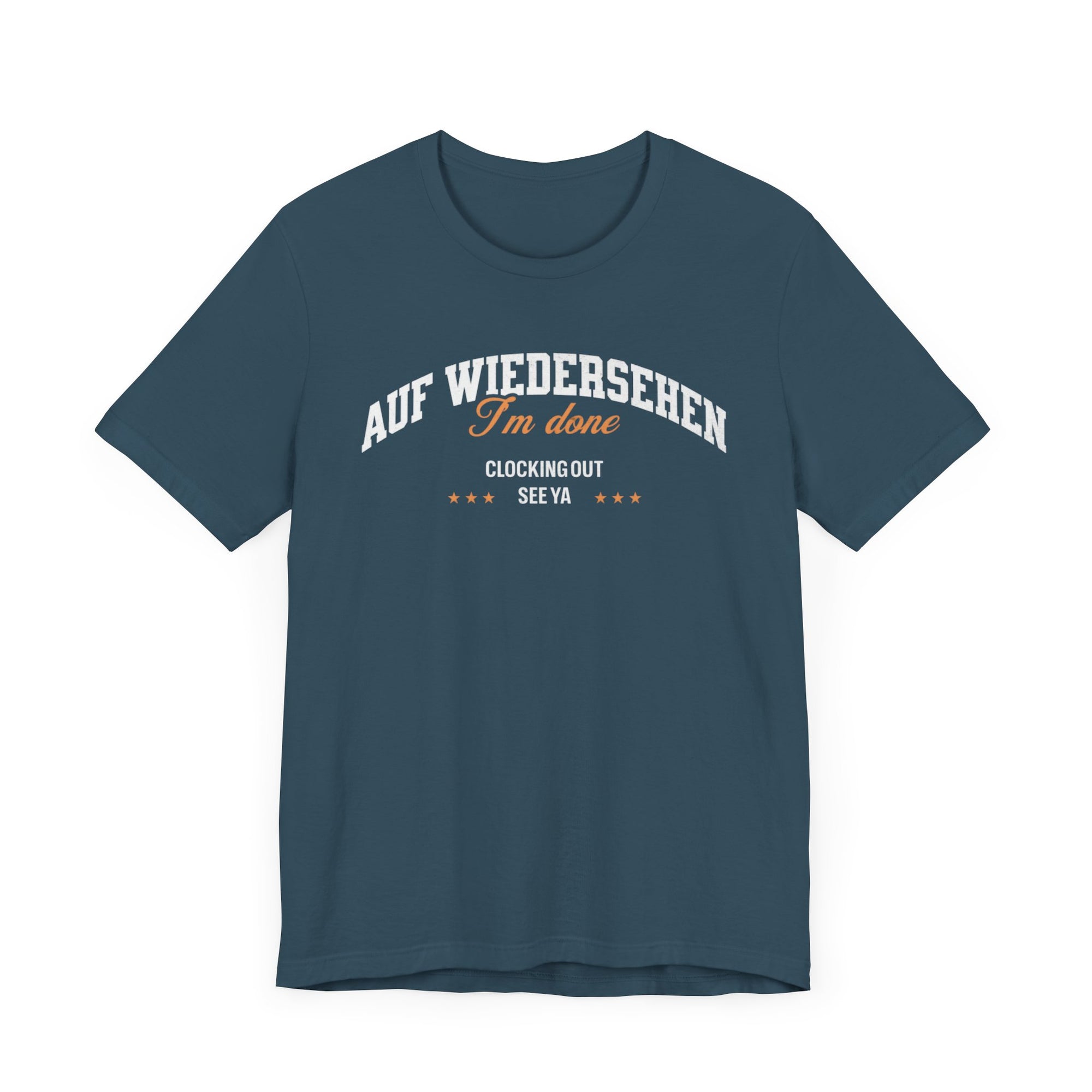 Auf Wiedersehen, I'm Done, clocking out, see ya tee - La Vie Bien - Auf wiedersehen tee - Clocking out tee