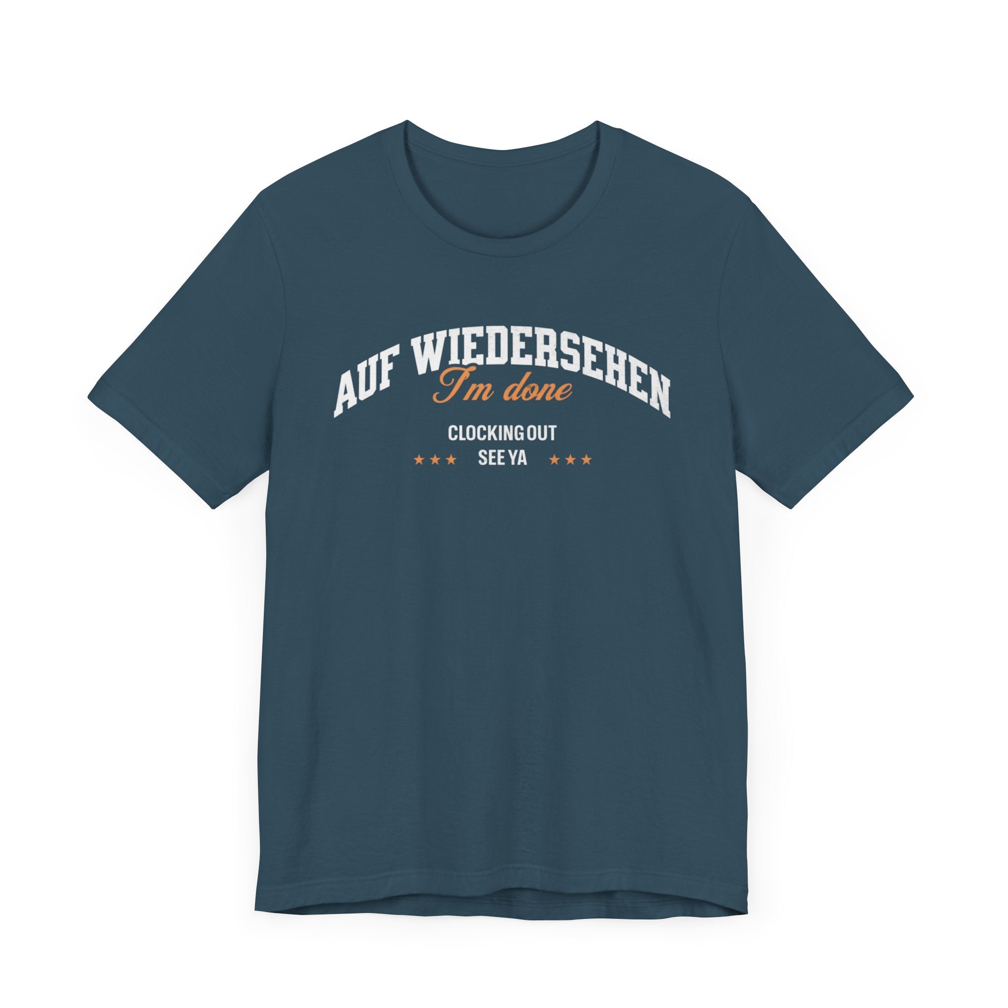Auf Wiedersehen, I'm Done, clocking out, see ya tee - La Vie Bien - Auf wiedersehen tee - Clocking out tee