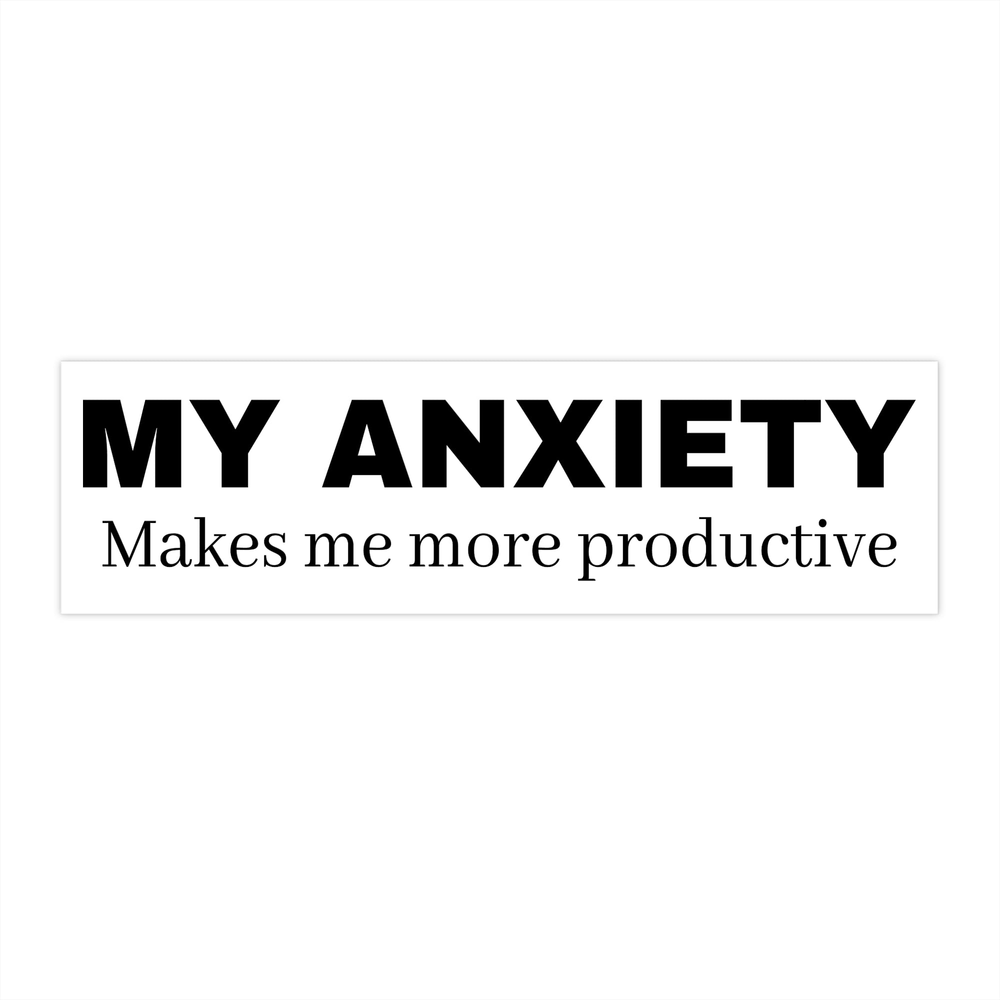 Anxiety Productivity Bumper Sticker