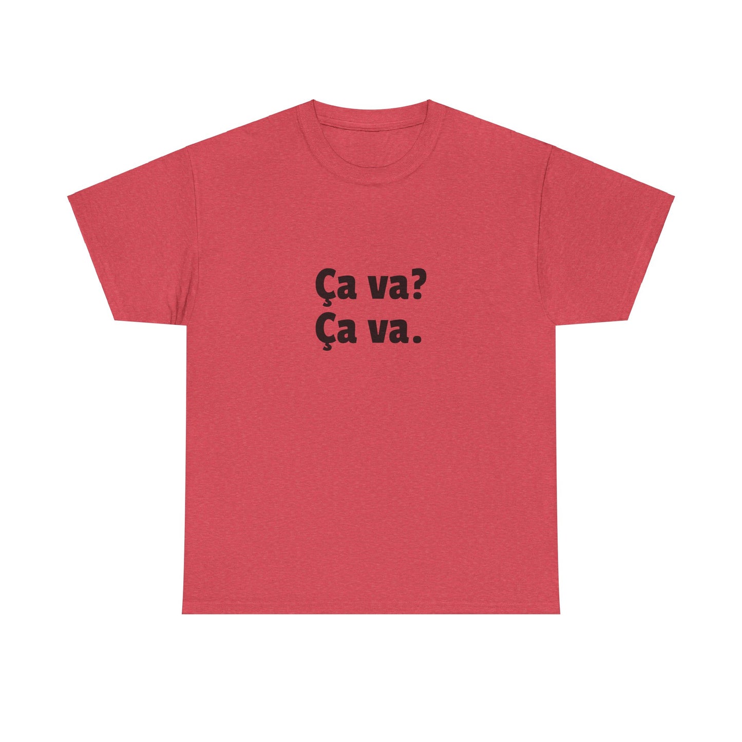 Ca va? Ça va. Tee