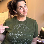 We Only Have One Classic Tee by Kind Cotton