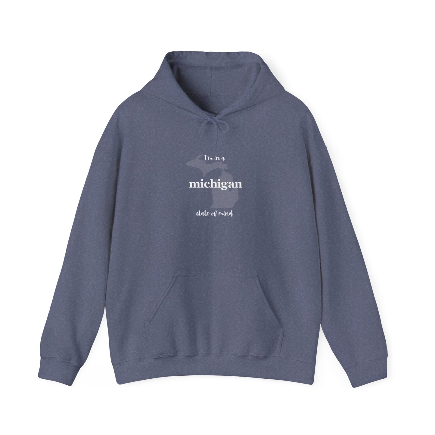 I'm in a Michigan state of mind Hooded Sweatshirt