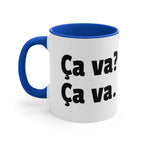Ca va? Ca va. 11oz Accent Mug by Printify