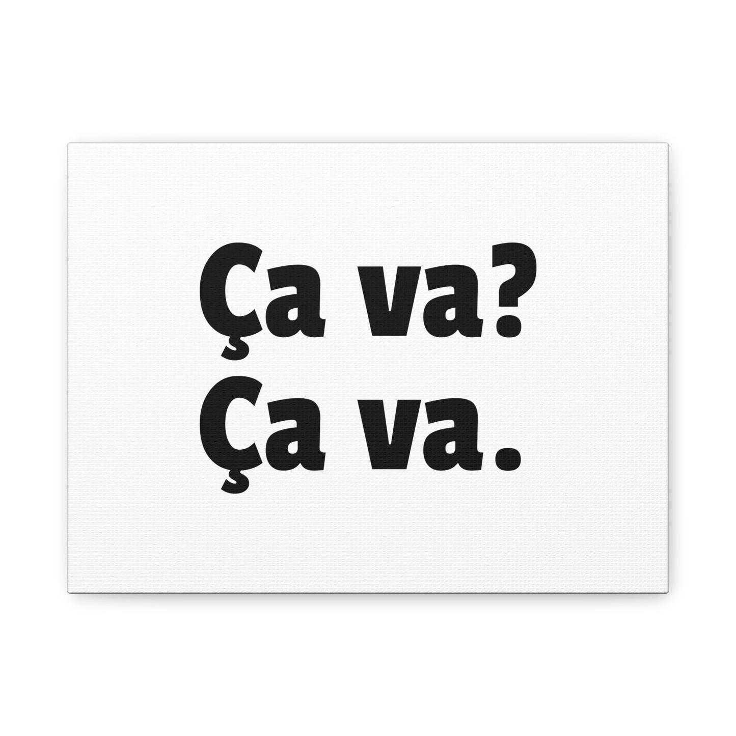Ca va? Ca va. Matte Leinwand