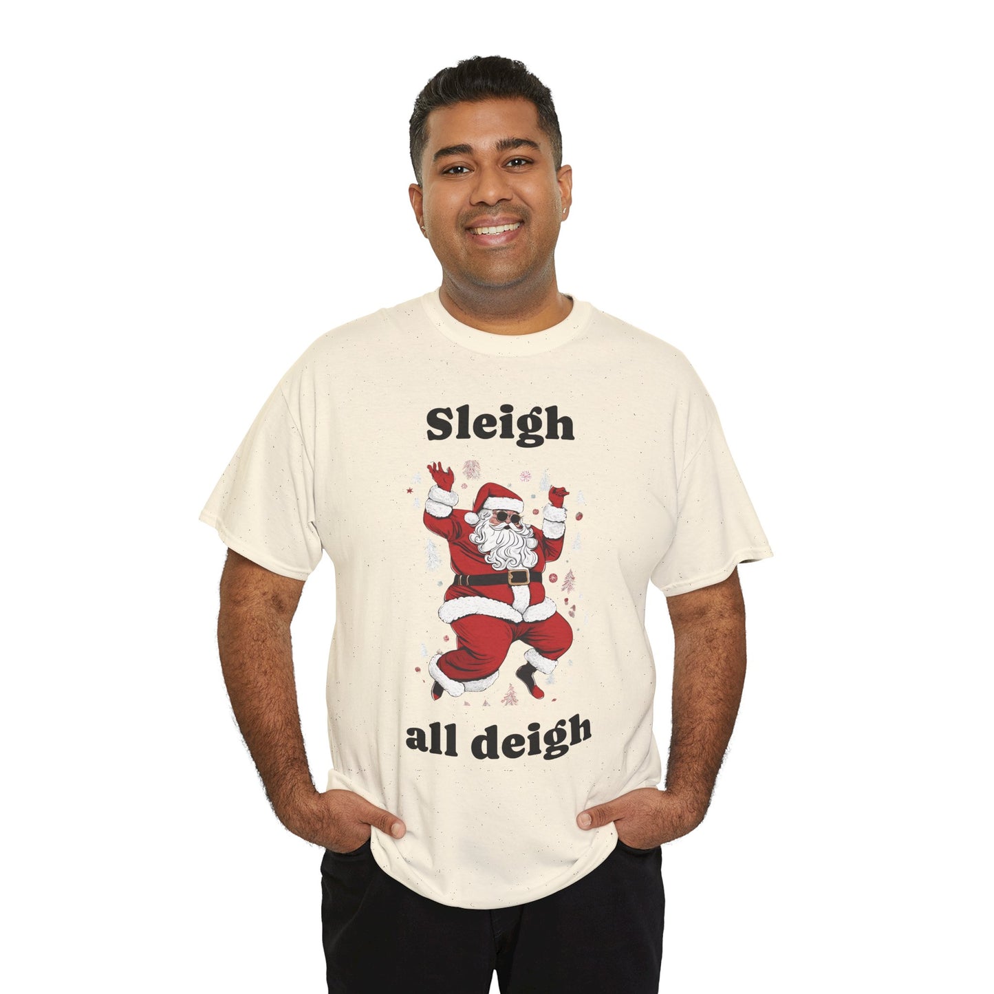 Sleigh all deigh Santa Tee