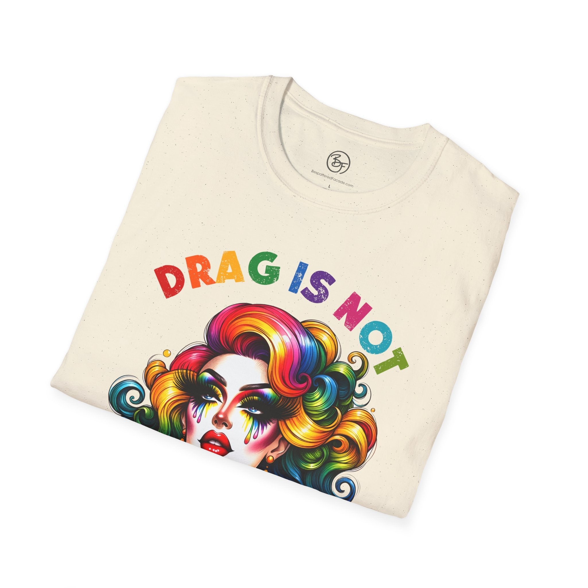 Bespattered Facade Rainbow Drag Is Not a Crime Diva Unisex Softstyle T-Shirt