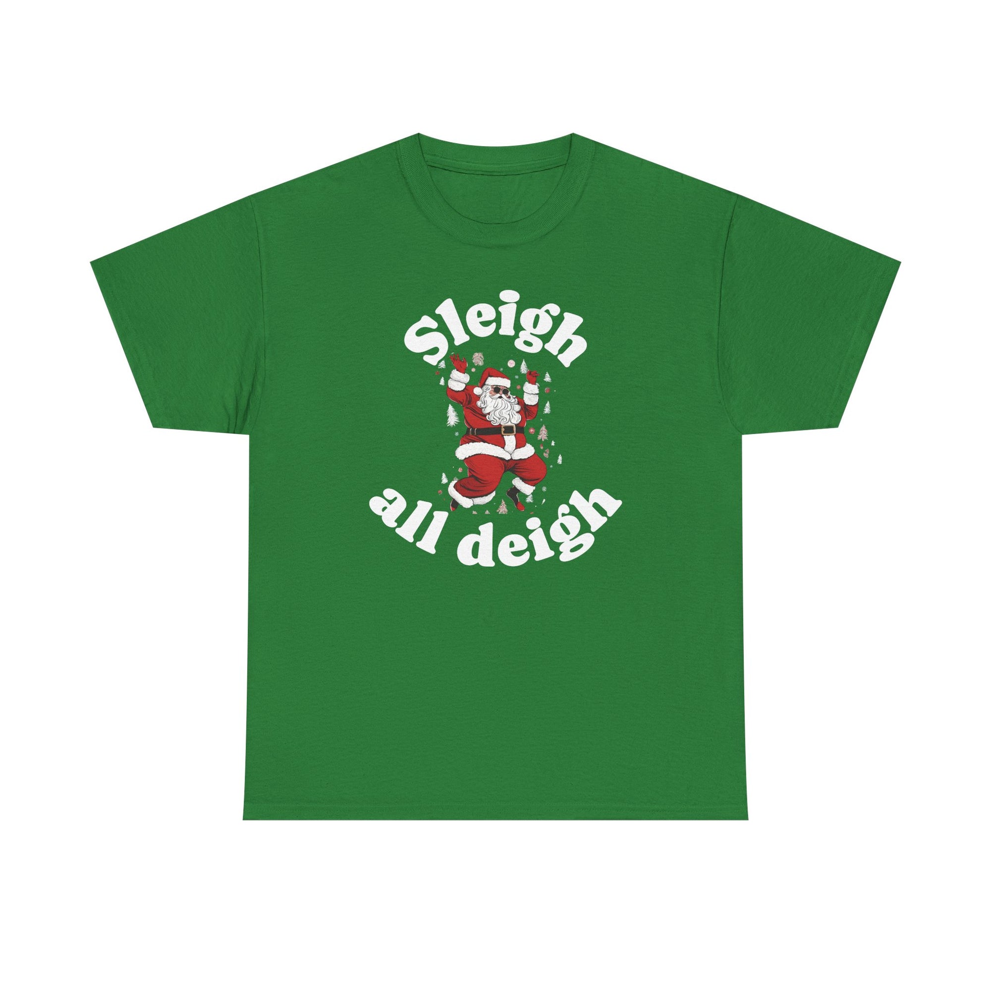 Sleigh all deigh Tee