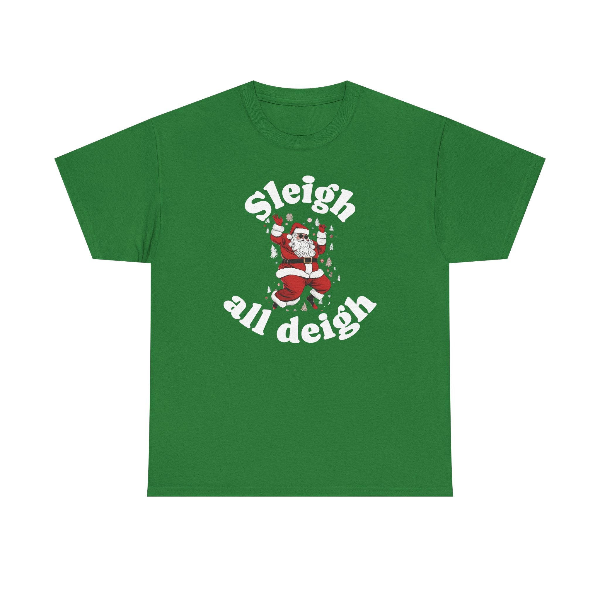 Sleigh all deigh Tee