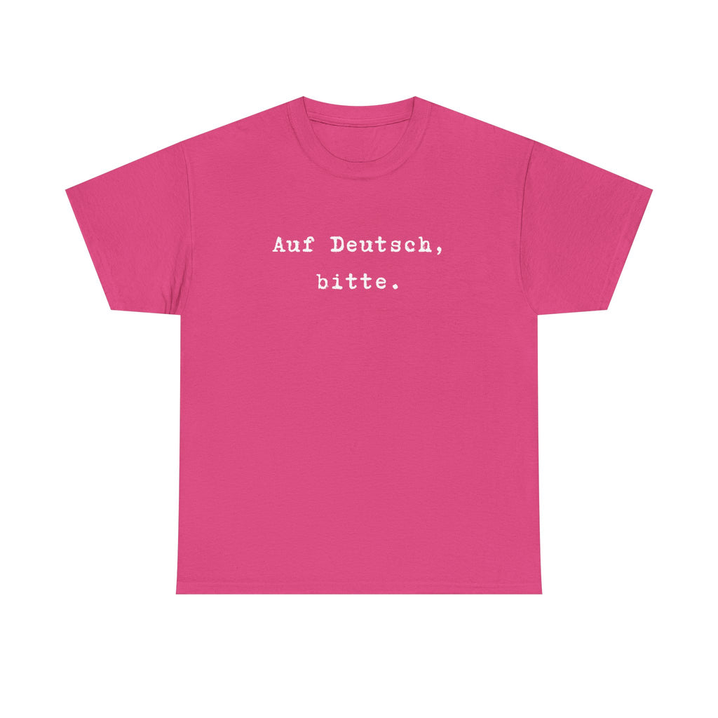 Auf Deutsch, bitte. German Language Tee Shirt