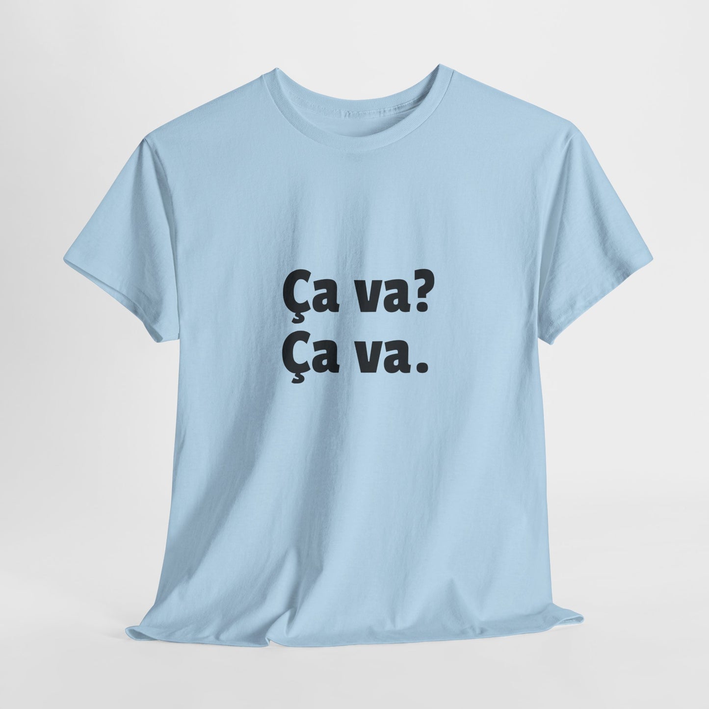 Ca va? Ça va. Tee