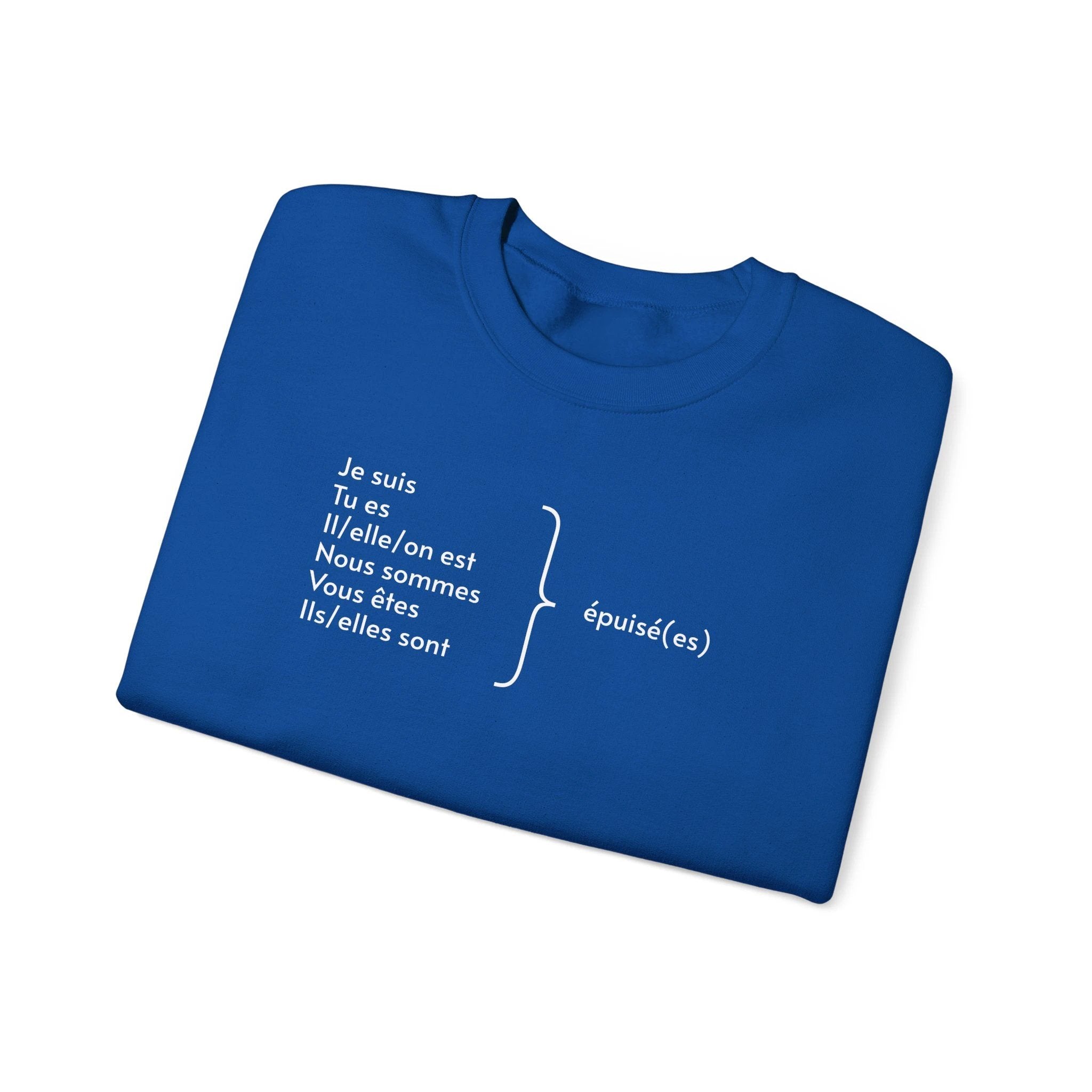 Je suis épuisée (I am exhausted) French grammar sweatshirt by Printify