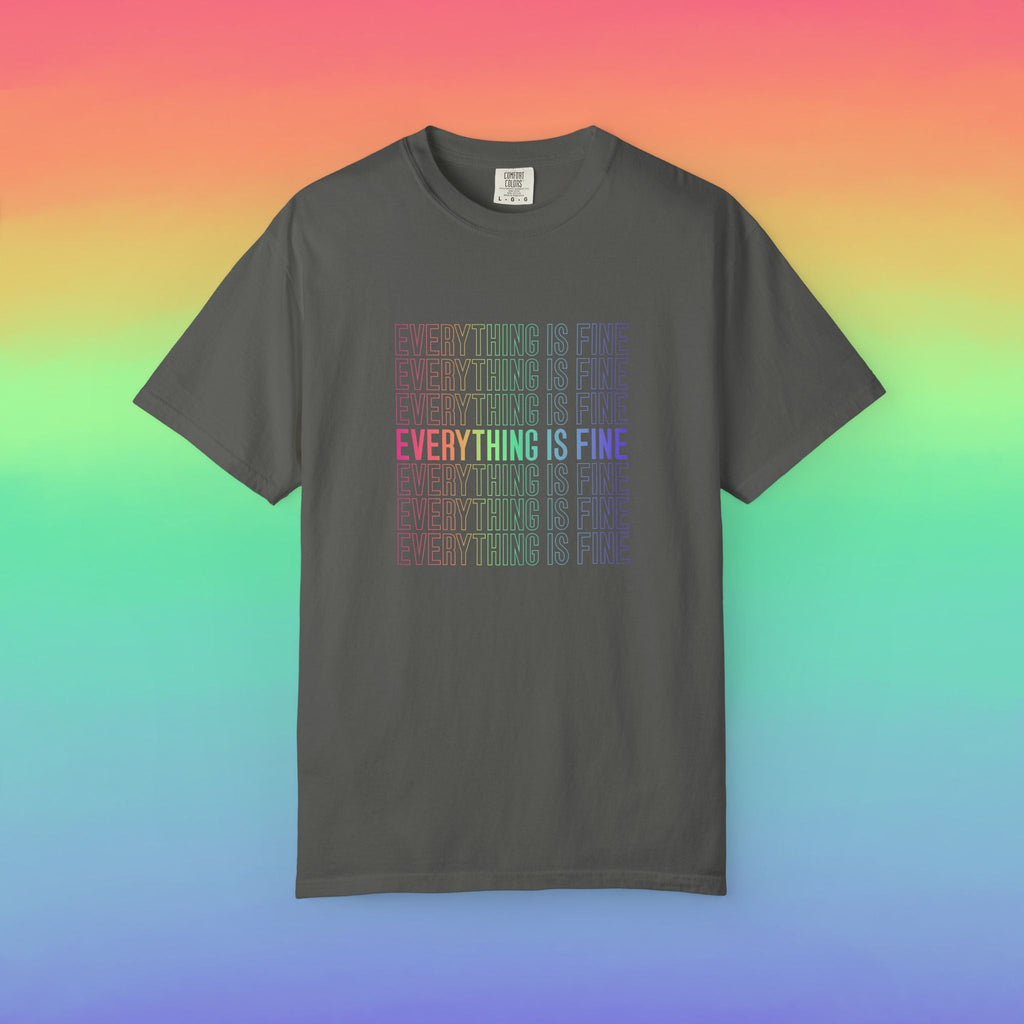 Bespattered Facade Everything Is Fine Premium Unisex Comfort Colors Garment Dyed 100% Cotton T-Shirt