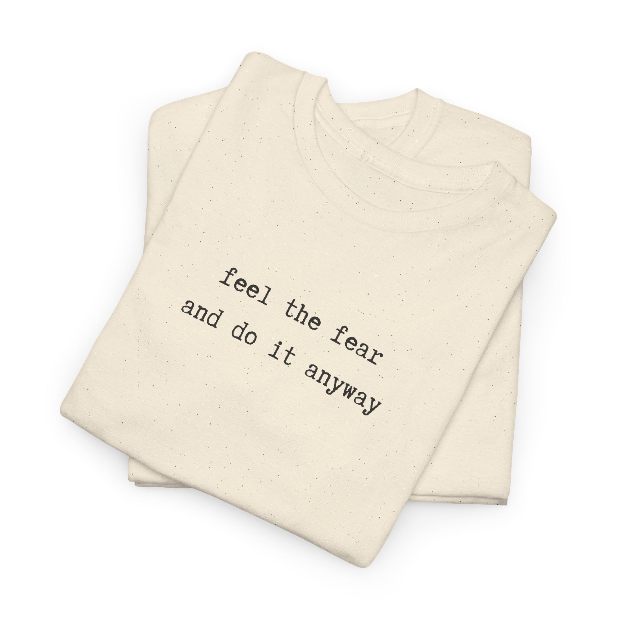 Feel the Fear and do it anyway typewriter font Tee — Minimalist Motivational Black T-Shirt