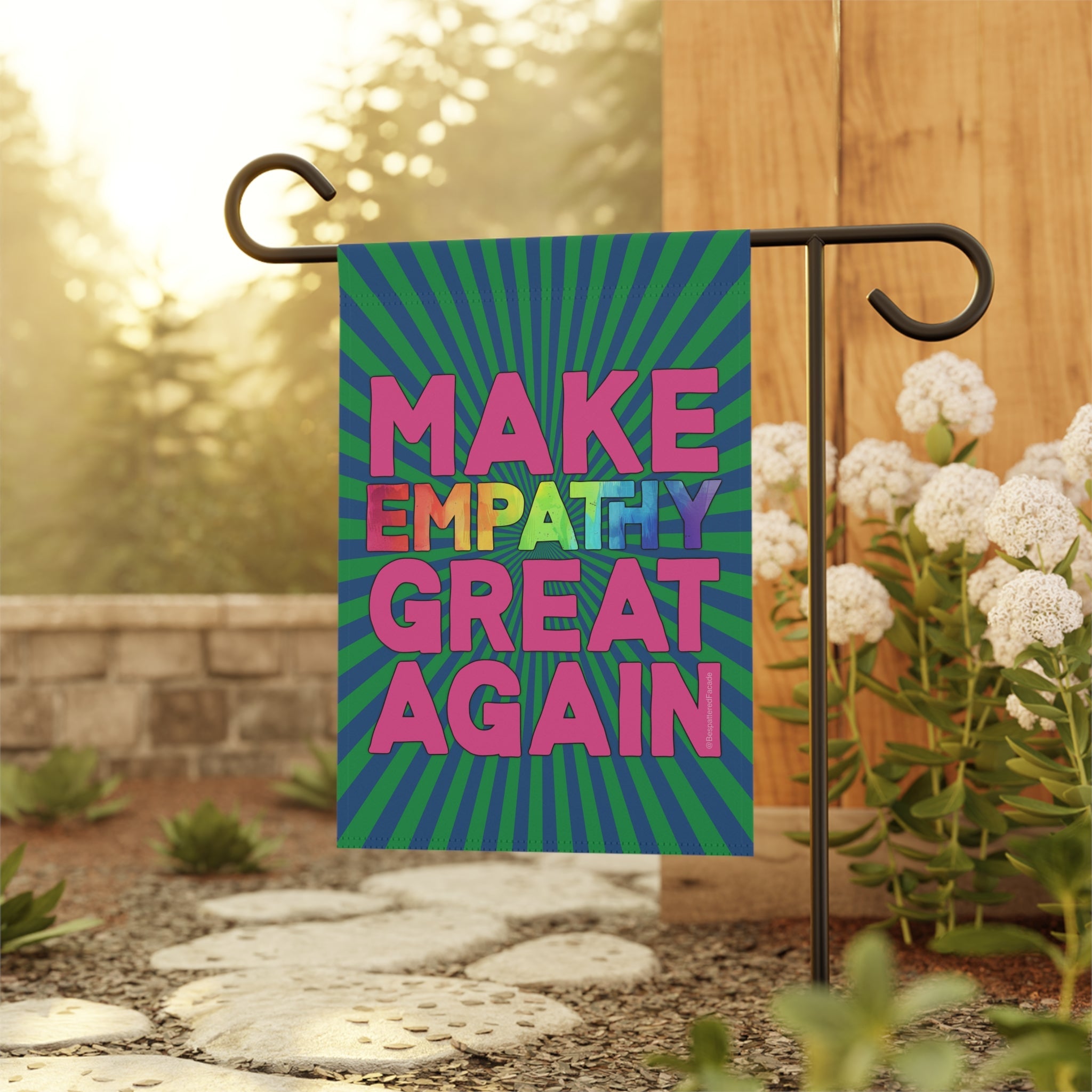Bespattered Facade Make Empathy Great Again Garden Flag