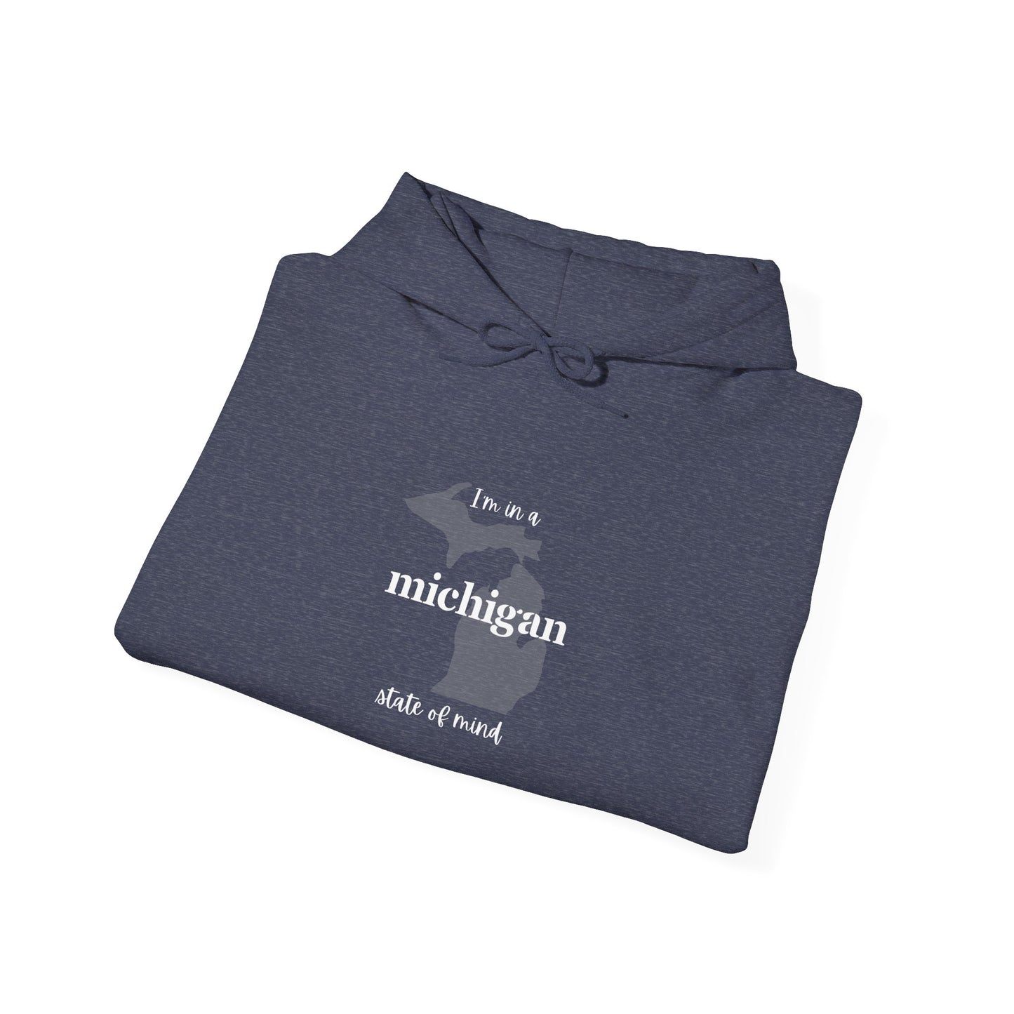 I'm in a Michigan state of mind Hooded Sweatshirt