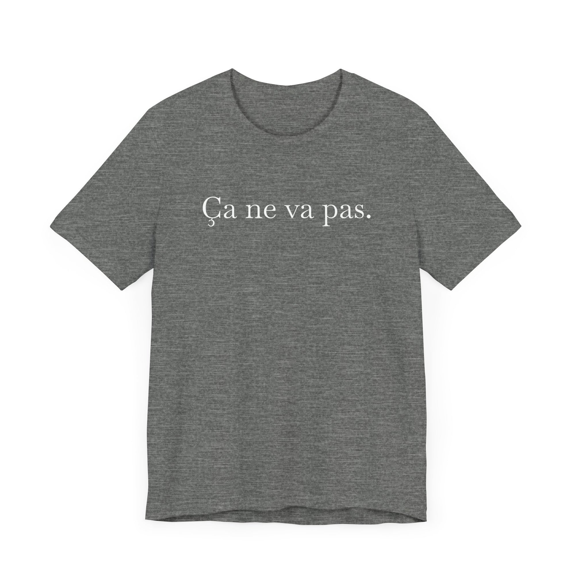 Ca ne va pas Unisex Jersey Tee