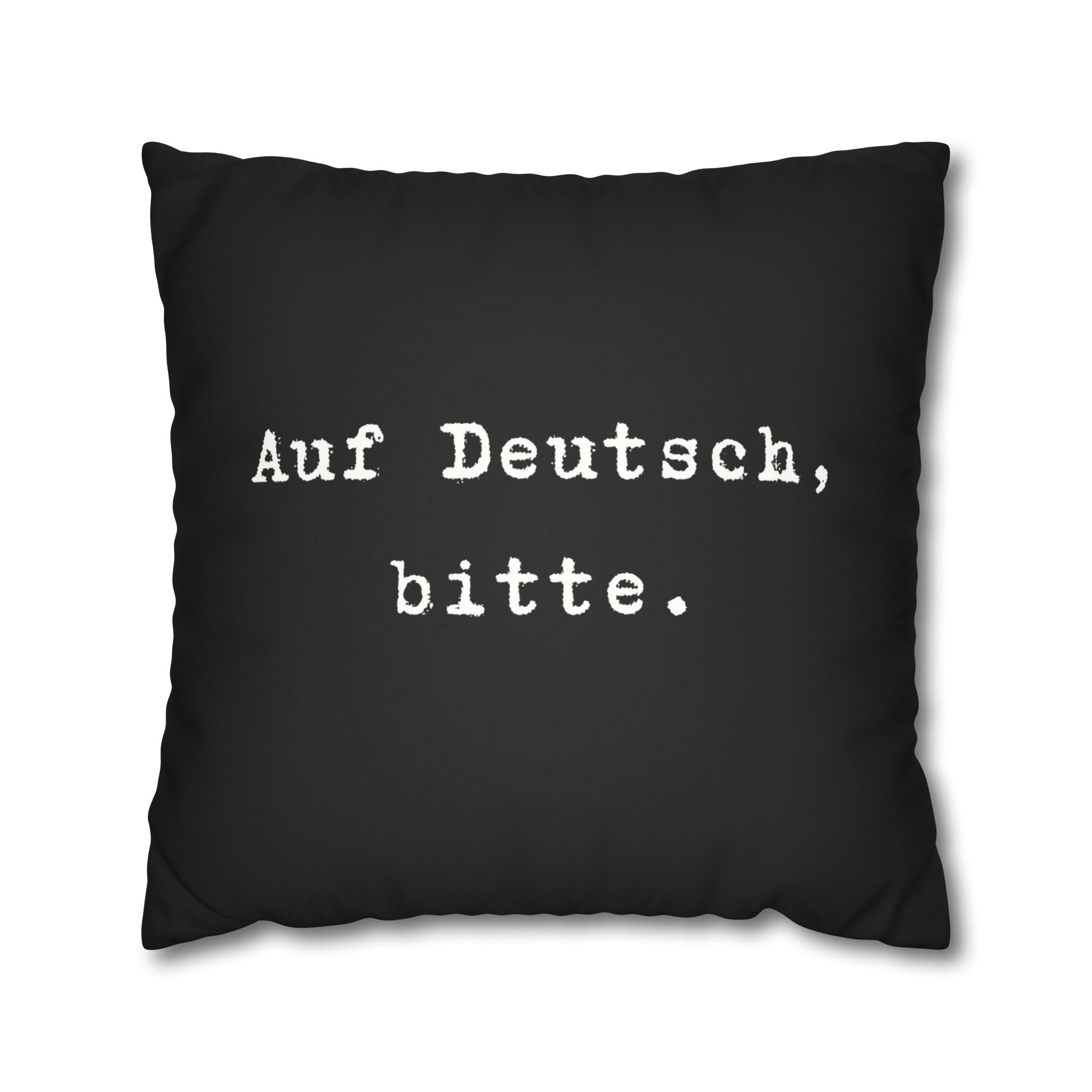 Auf Deutsch, bitte. Faux Suede Square Pillowcase — German Language Quote Decorative Pillow Cover
