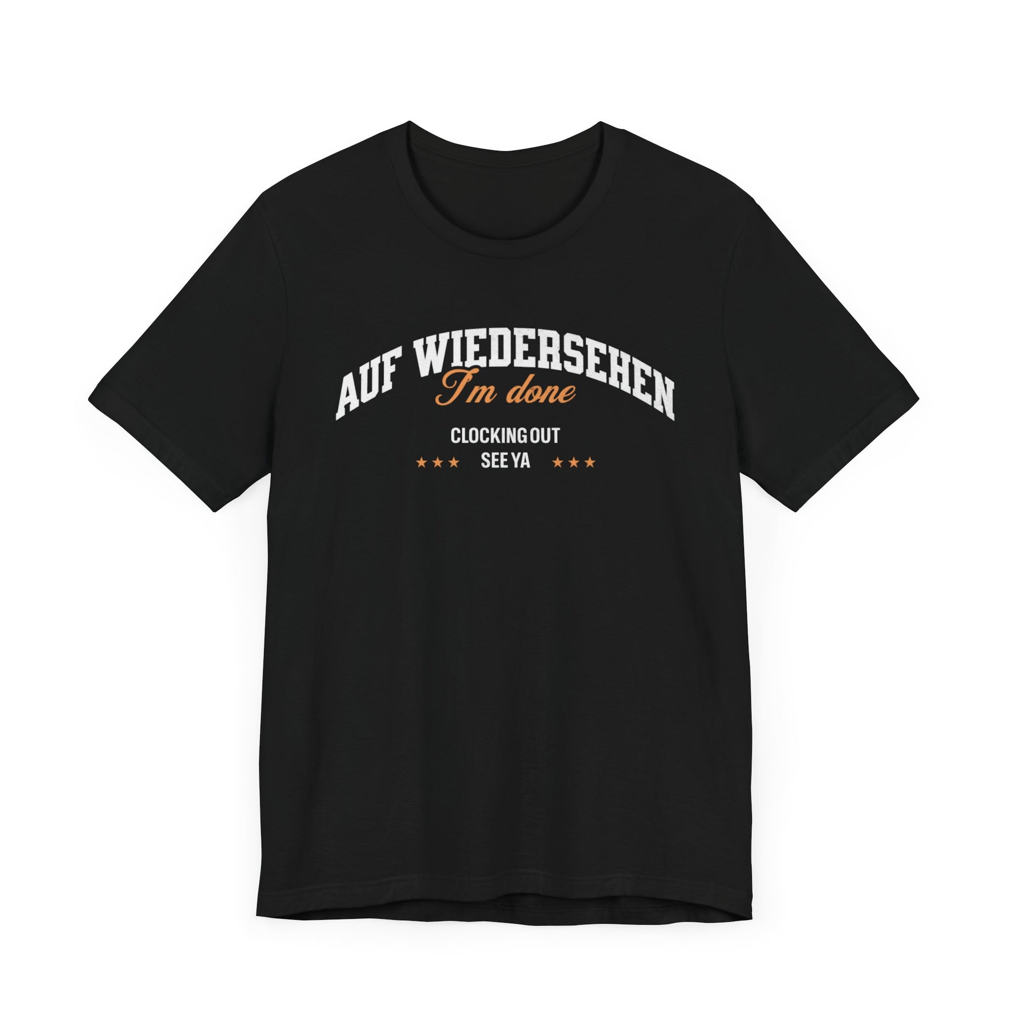 Auf Wiedersehen, I'm Done, clocking out, see ya tee - La Vie Bien - Auf wiedersehen tee - Clocking out tee