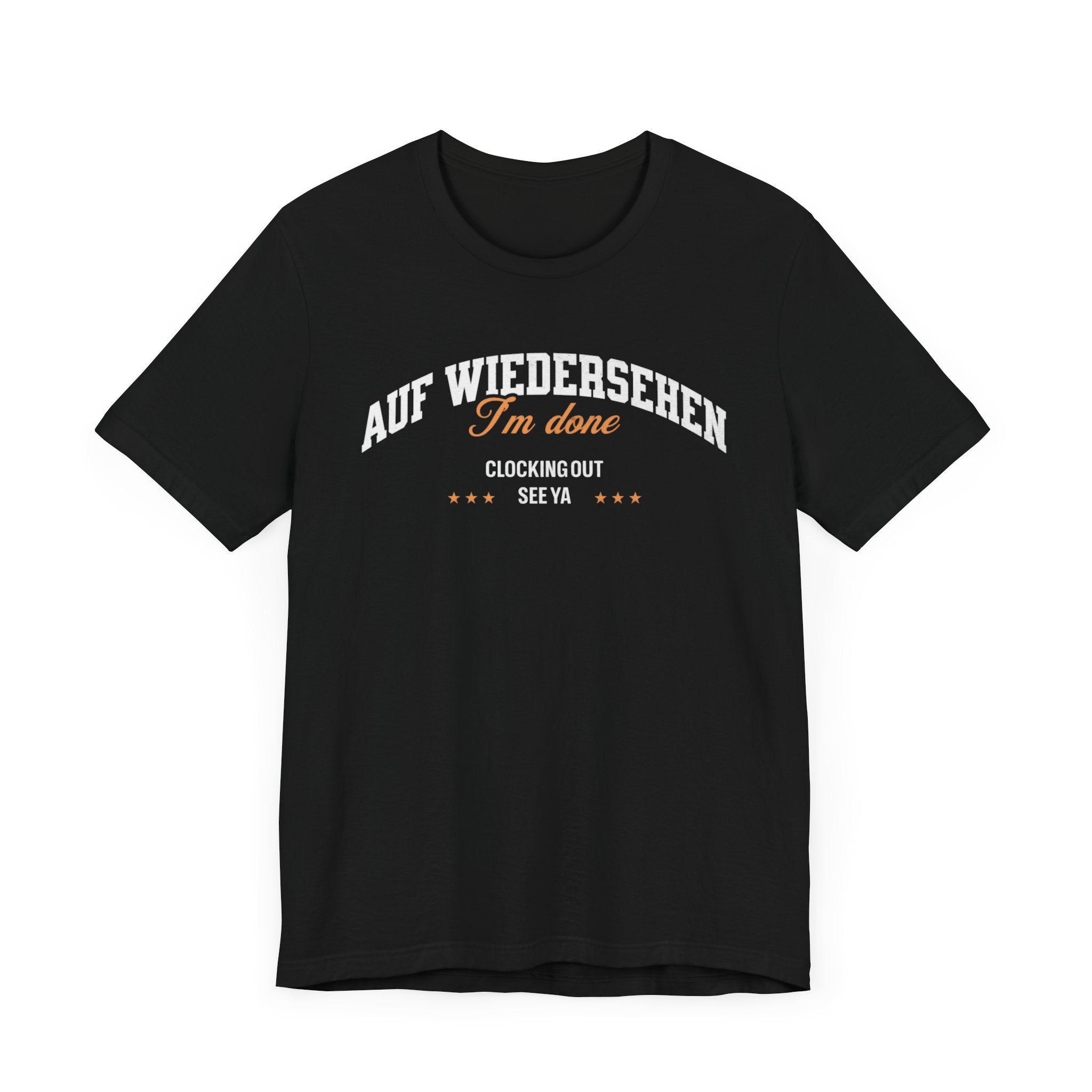 Auf Wiedersehen, I'm Done, clocking out, see ya tee - La Vie Bien - Auf wiedersehen tee - Clocking out tee