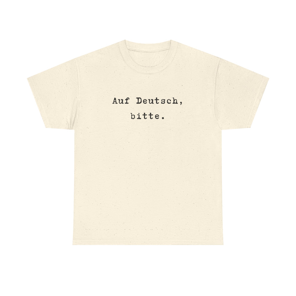 Auf Deutsch, bitte. German Language Tee Shirt