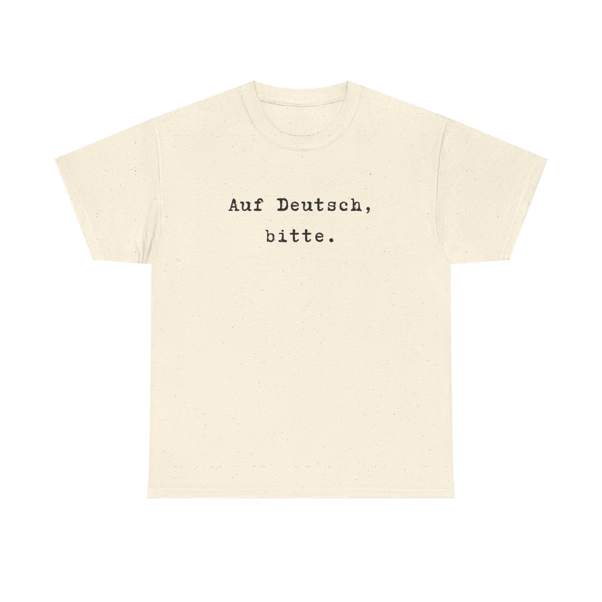 Auf Deutsch, bitte. German Language Tee Shirt