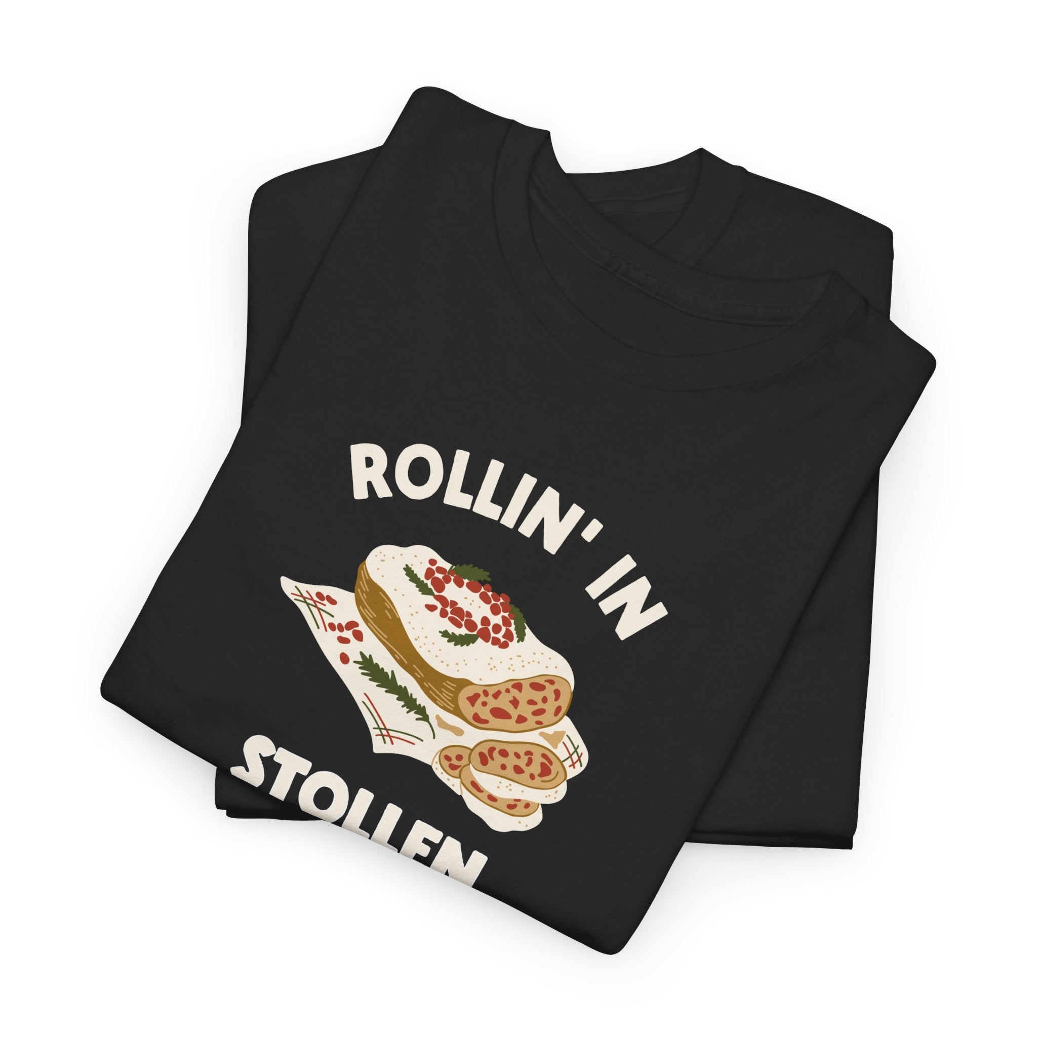 Rollin' in Stollen Tee, German Christmas Bread Holiday Shirt