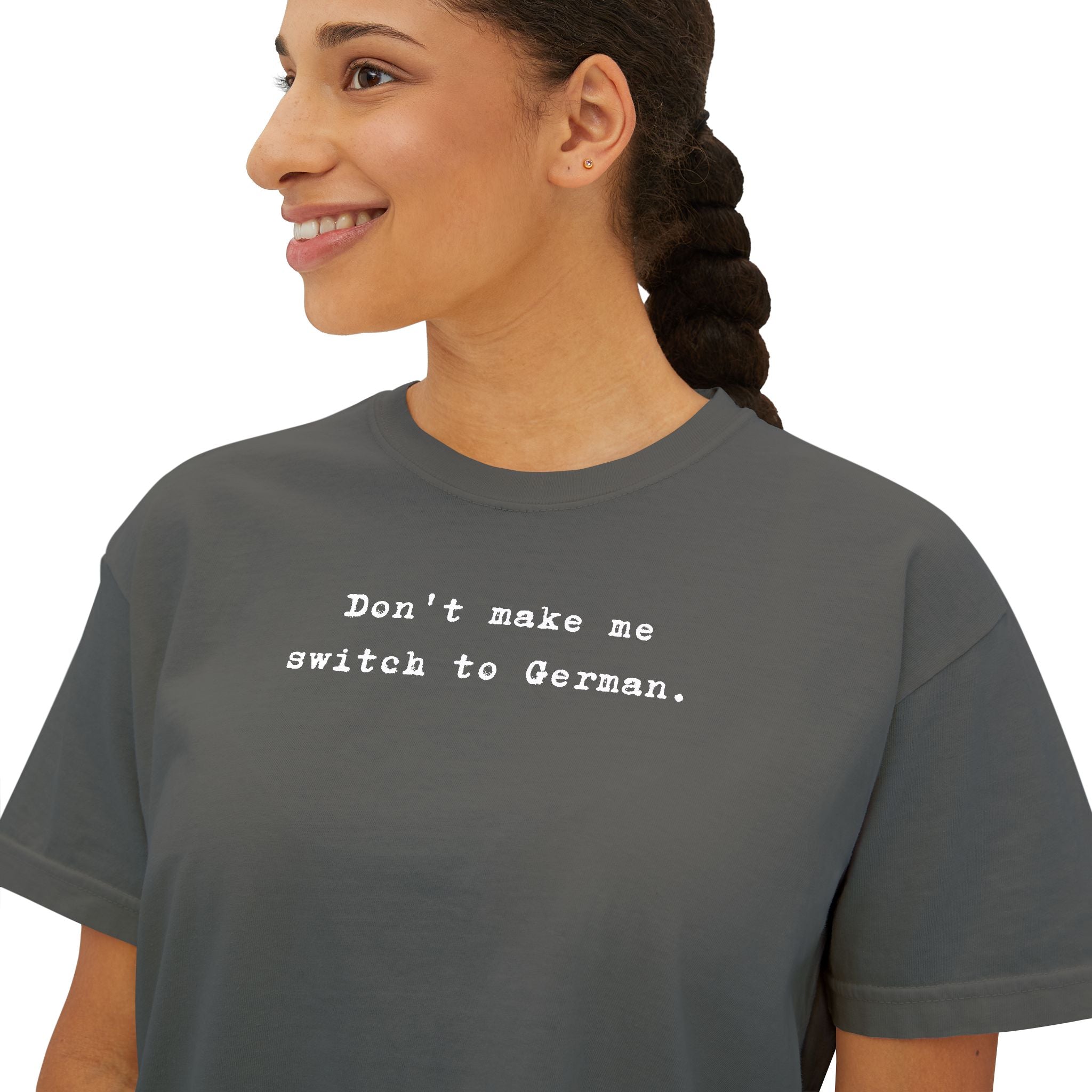 Don't make me switch to German Boxy Tee, Minimalist text tee