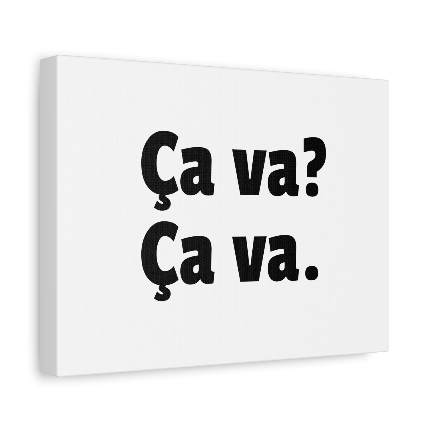 Ca va? Ca va. Matte Leinwand