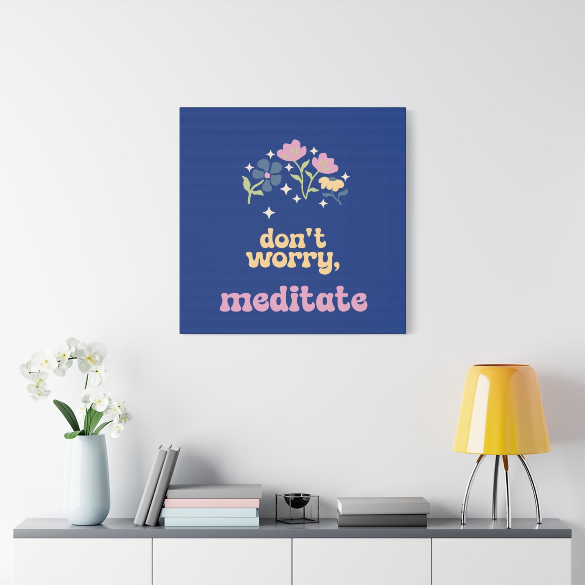 Don't worry, meditate Wall Canvas