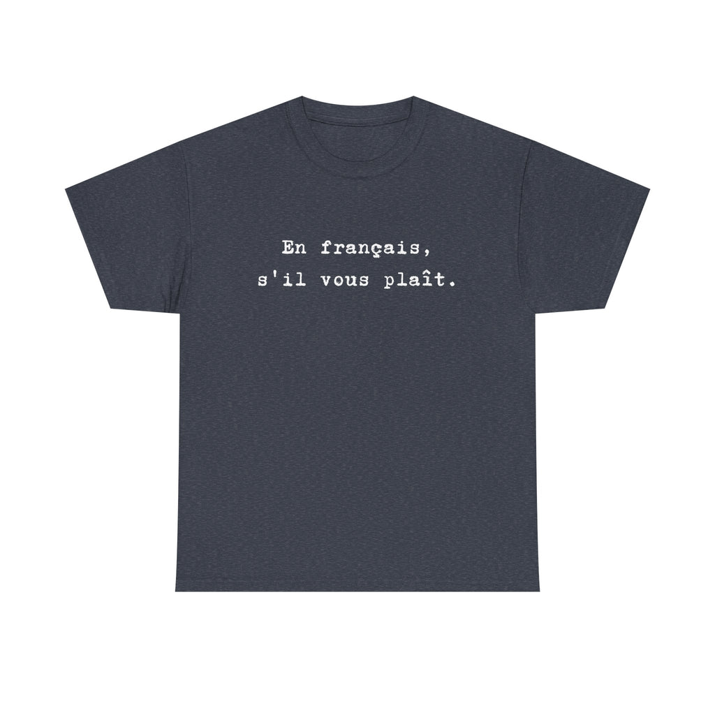 En français s'il vous plaît tee
