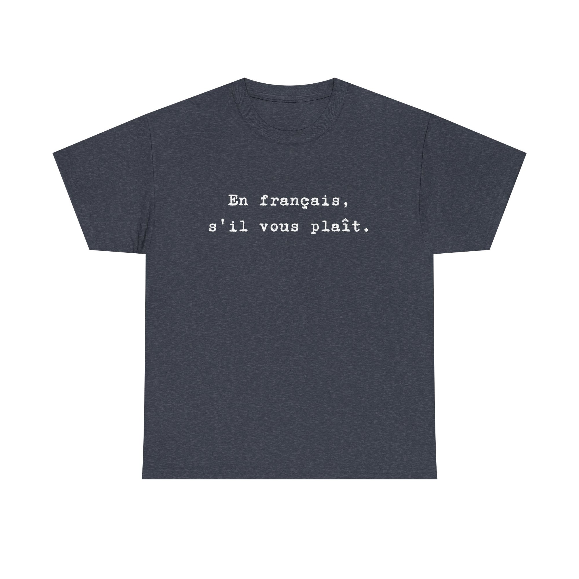 En français s'il vous plaît tee