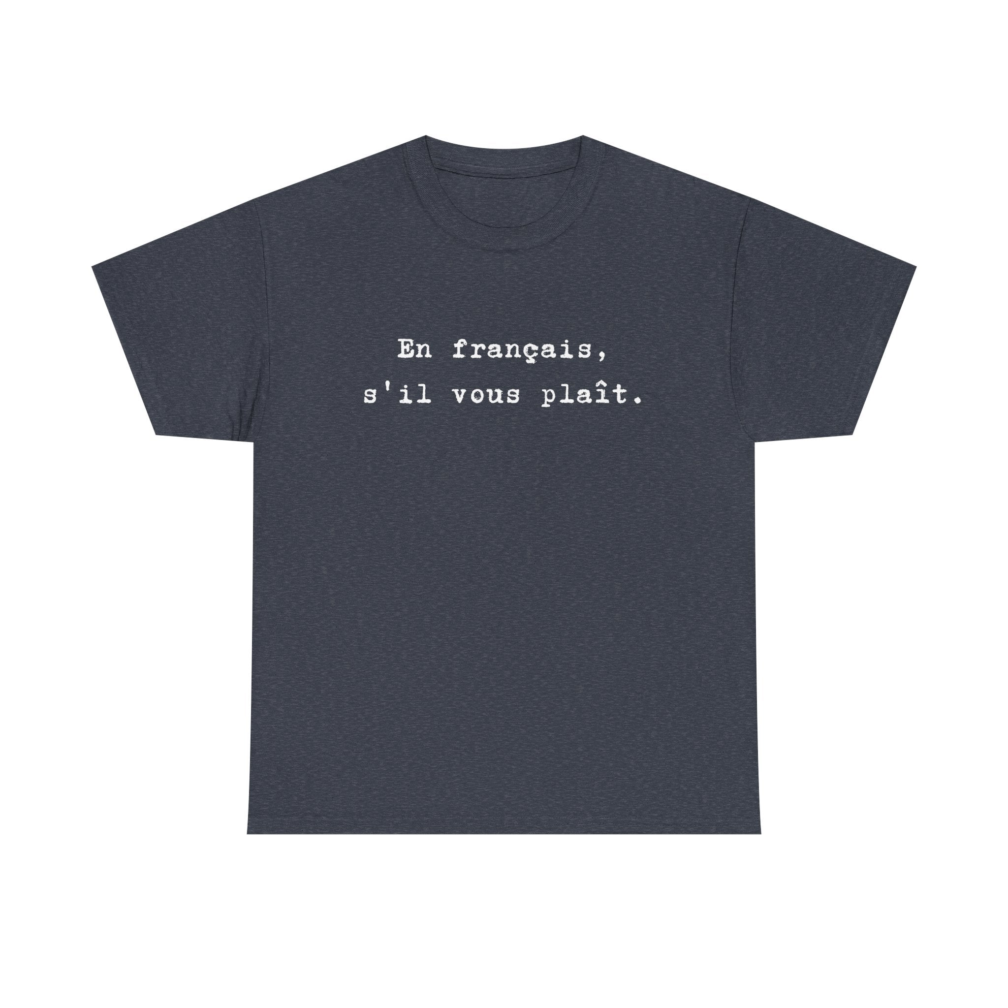 En français s'il vous plaît tee