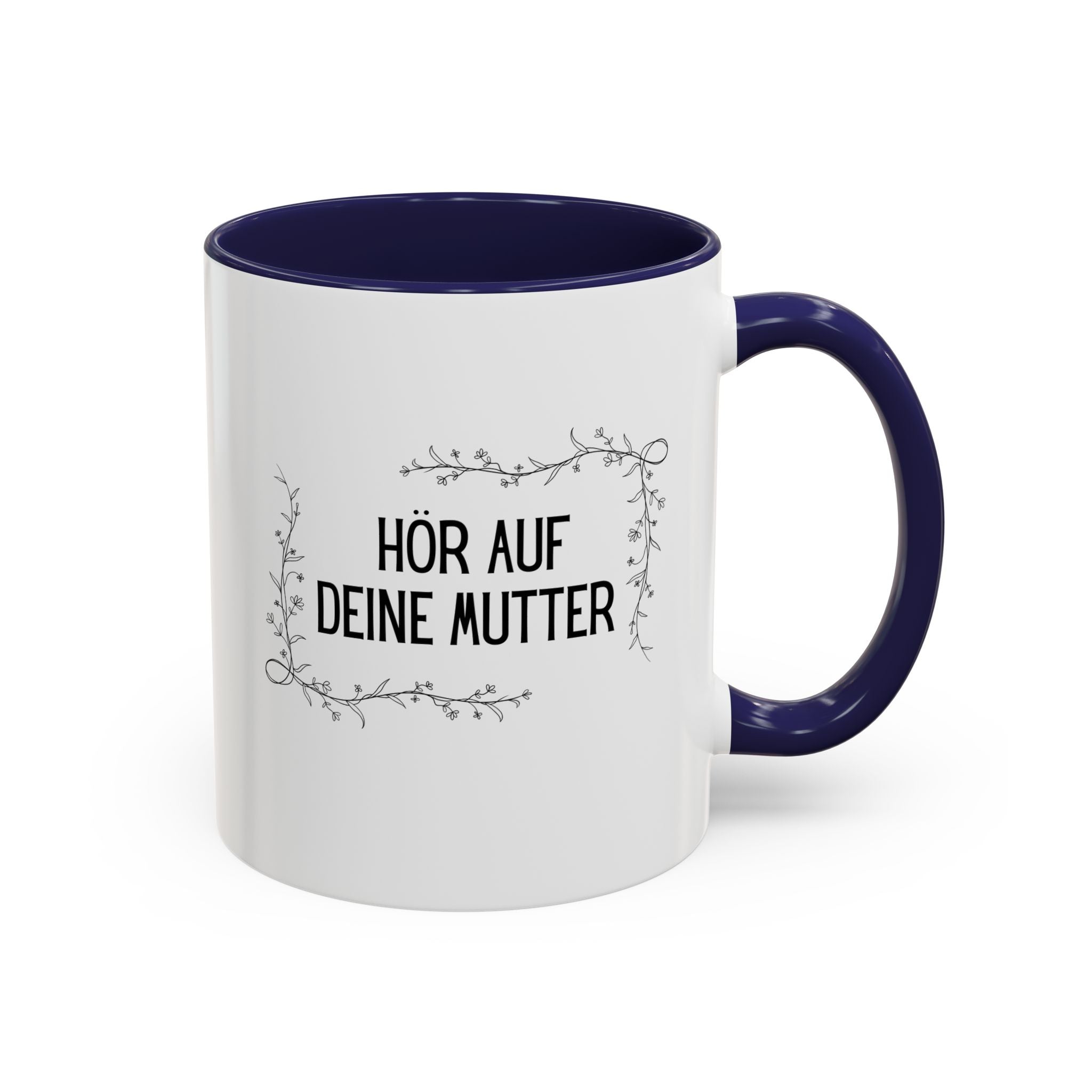 Hör Auf Deine Mutter German Floral Coffee Mug, listen to your mother German gift
