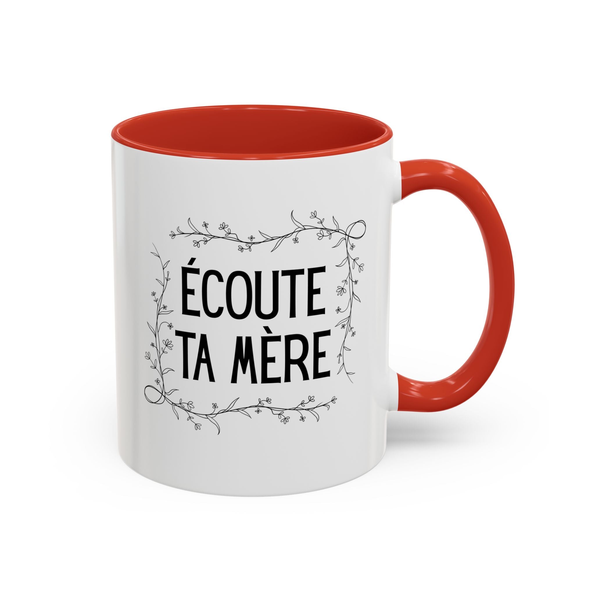 Ecoute Ta Mère Mug, funny French Accent Coffee Mug, French Phrase, Floral Frame