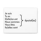 Je suis épuisée Matte wall canvas by Printify