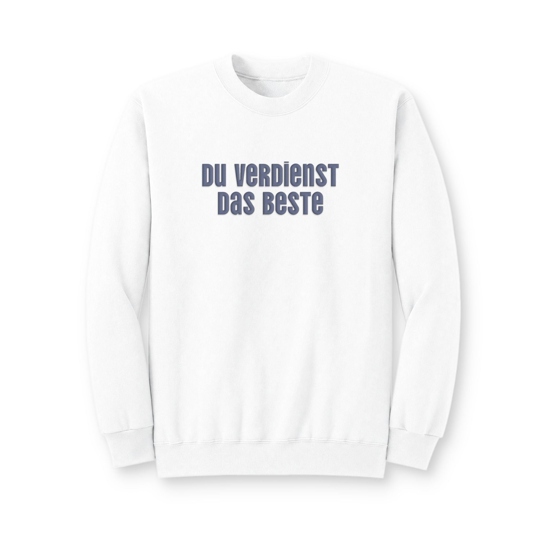 Du Verdienst Das Beste German puff print sweatshirt, Mental health apparel for German speakers, uplifting phrase crewneck, minimalist design
