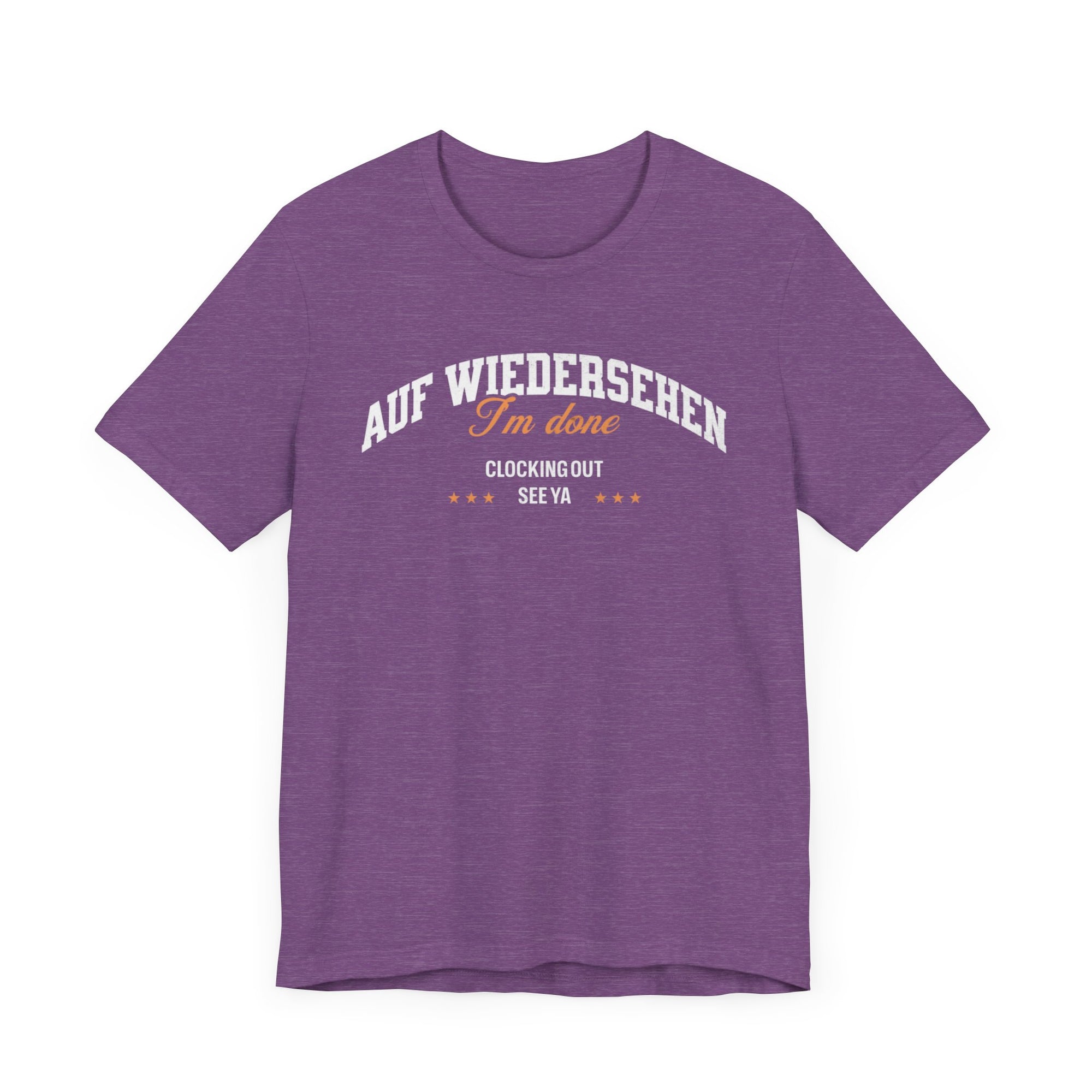 Auf Wiedersehen, I'm Done, clocking out, see ya tee - La Vie Bien - Auf wiedersehen tee - Clocking out tee