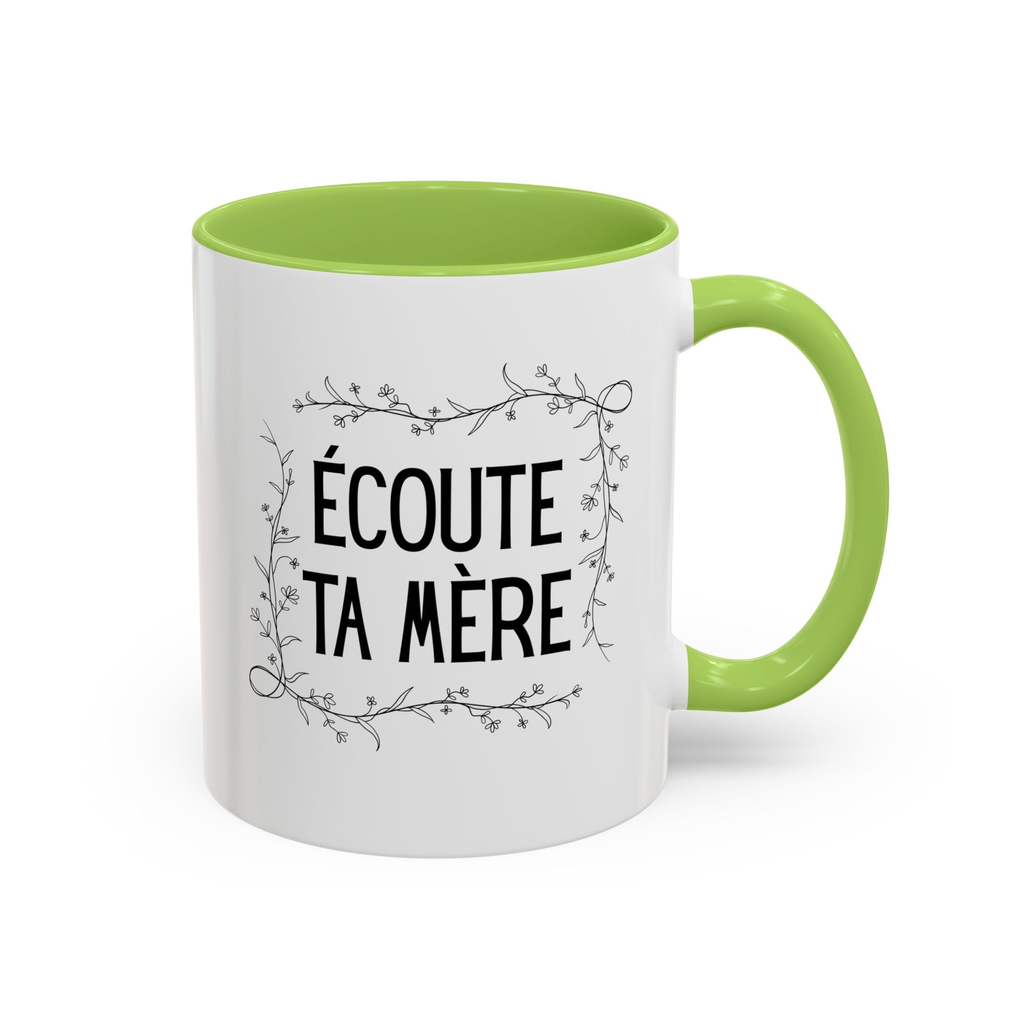 Ecoute Ta Mère Mug, funny French Accent Coffee Mug, French Phrase, Floral Frame