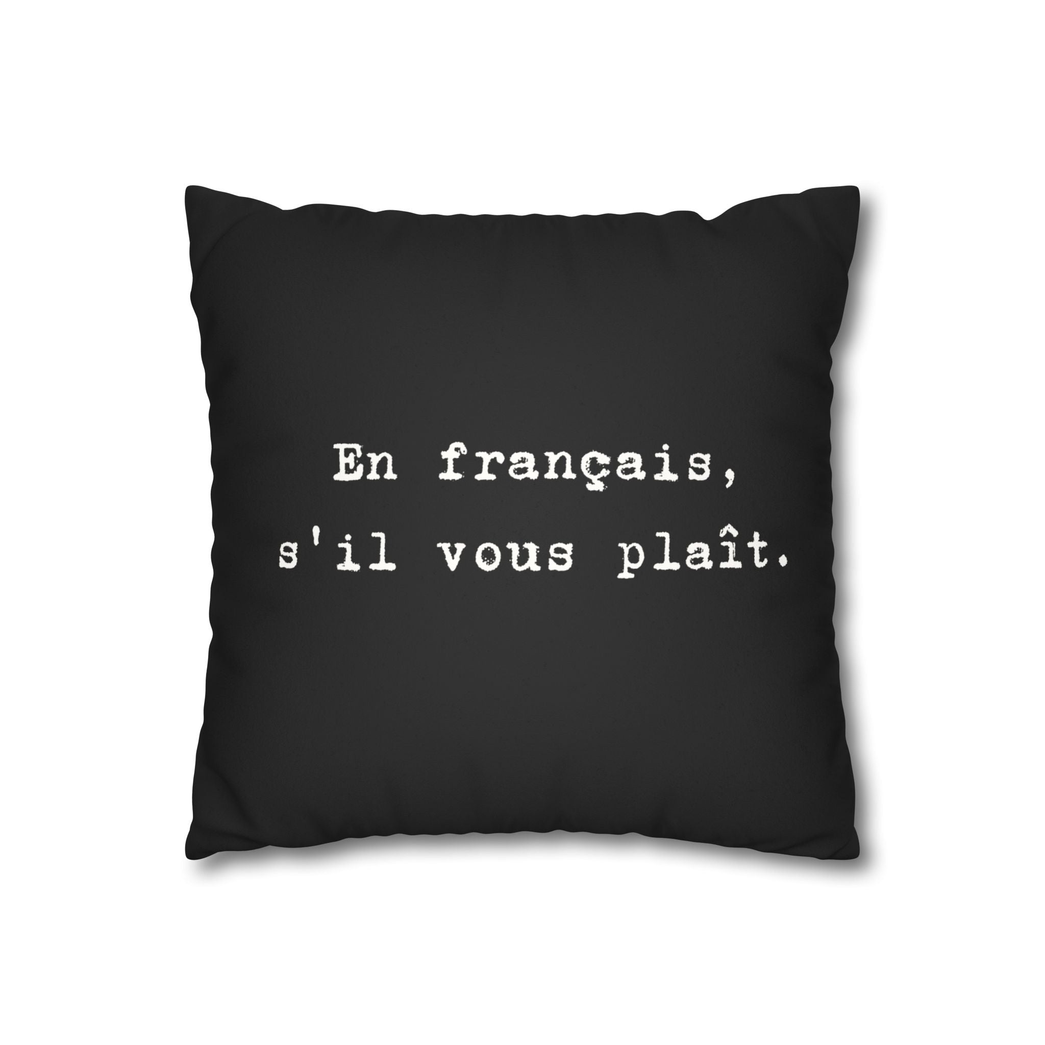 En français s'il vous plaît Faux Suede Square Pillowcase | French phrase pillow