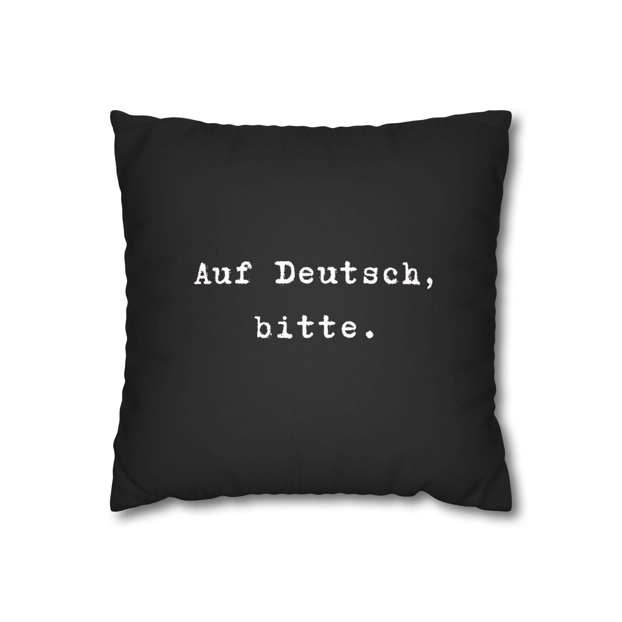 Auf Deutsch, bitte. Faux Suede Square Pillowcase — German Language Quote Decorative Pillow Cover
