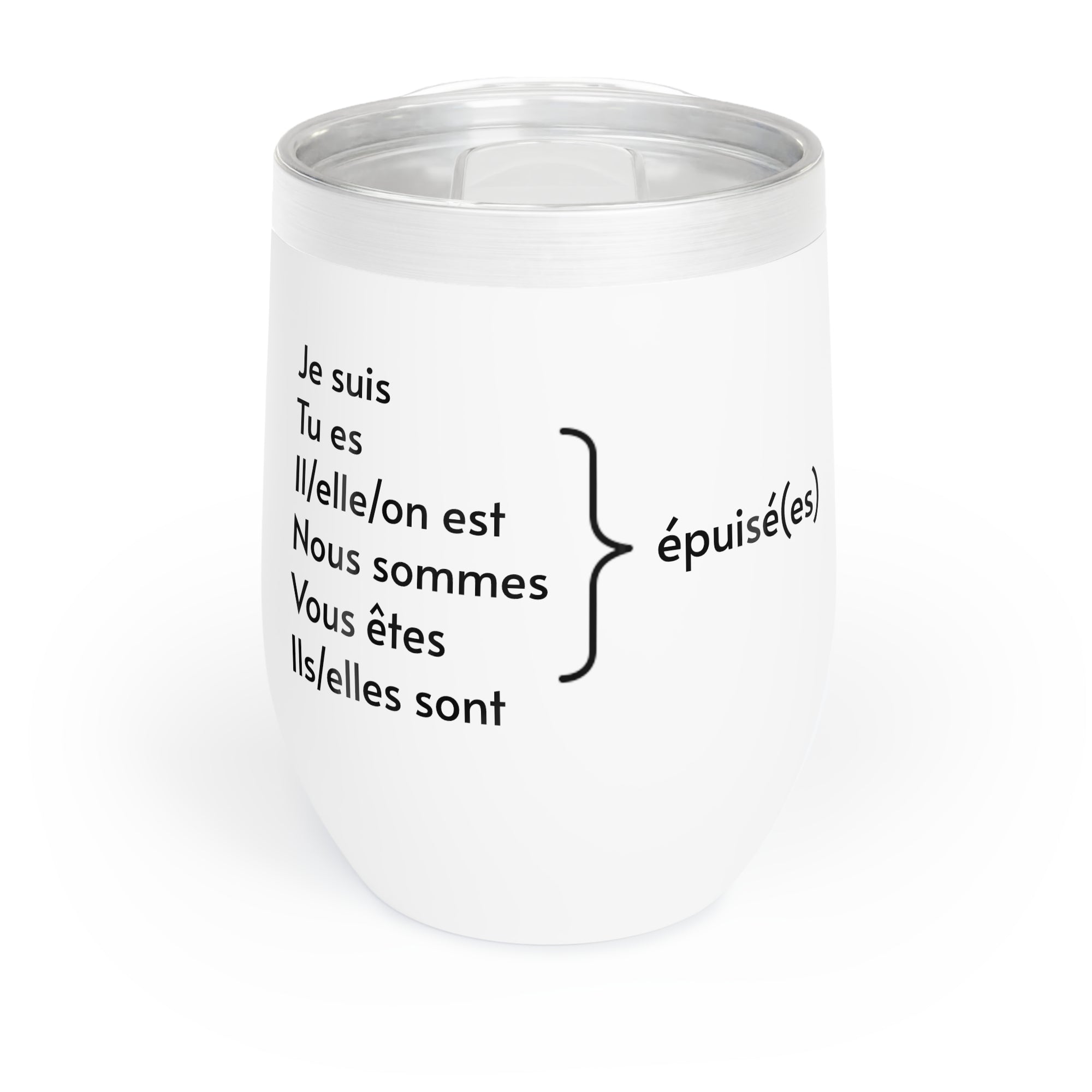 Je suis épuisée (I'm exhausted) Chill Wine Tumbler