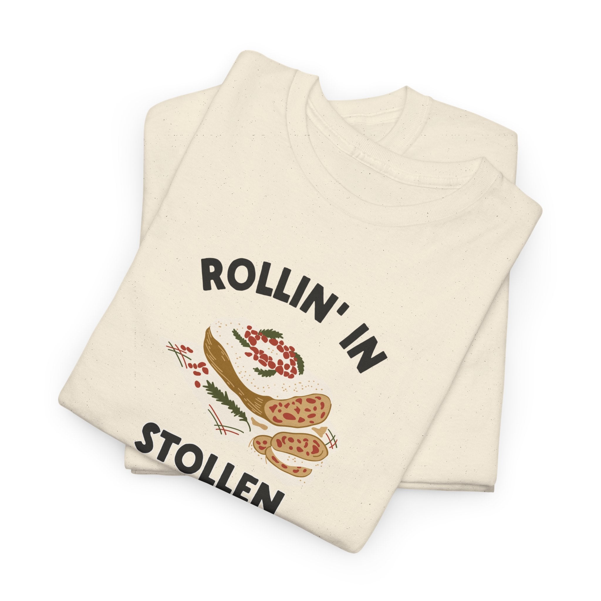 Rollin' in Stollen Tee, German Christmas Bread Holiday Shirt