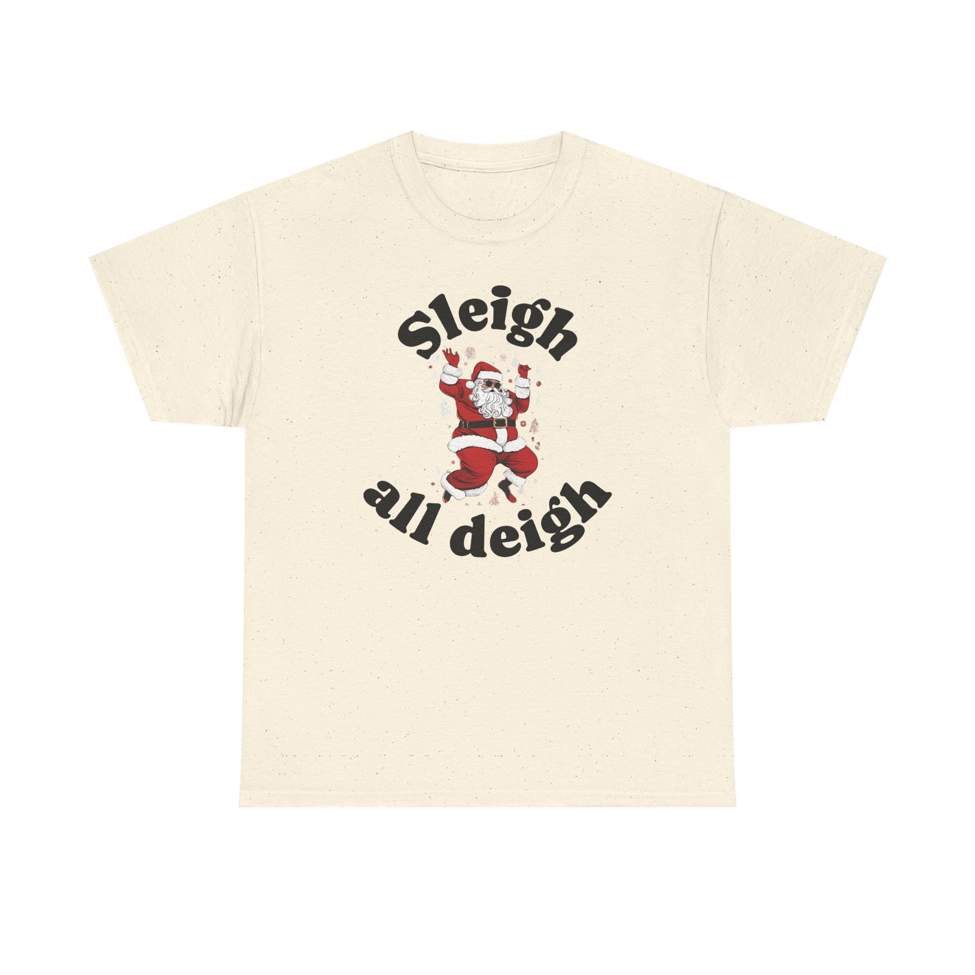 Sleigh all deigh Tee