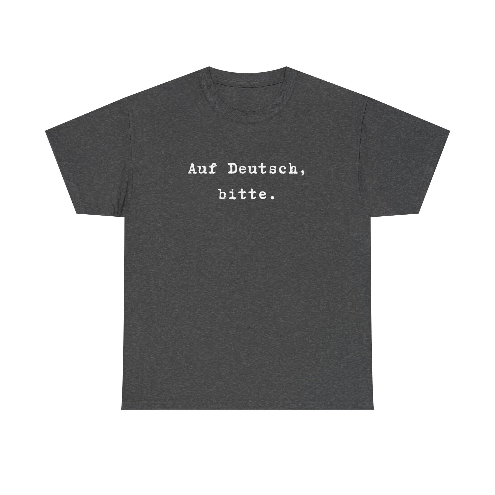 Auf Deutsch, bitte. German Language Tee Shirt