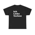 Ich Liebe Techno German Unisex Tee by Printify