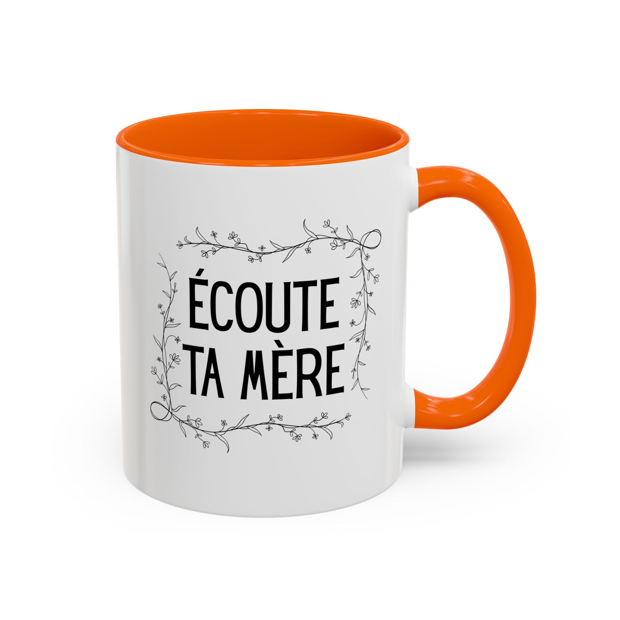 Ecoute Ta Mère Mug, funny French Accent Coffee Mug, French Phrase, Floral Frame