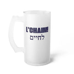 L'chaim! To Life! Hebrew writing Frosted Glass Beer Mug by Printify